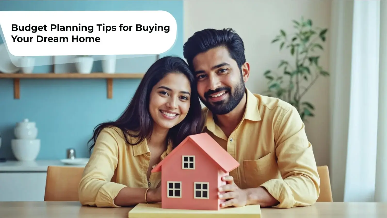 You are currently viewing Budget Planning Tips for Buying Your Dream Home