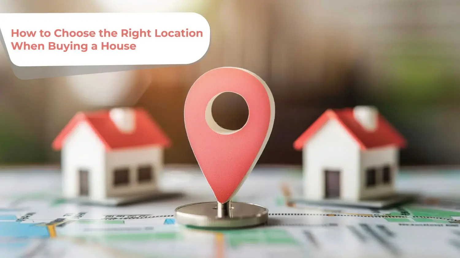 You are currently viewing How to Choose the Right Location When Buying a House