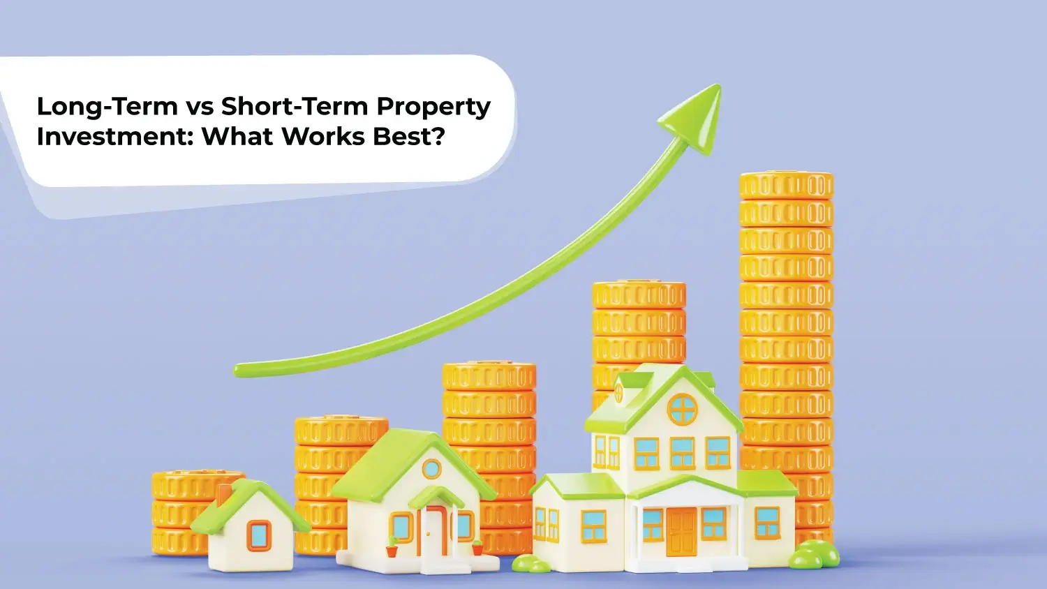 You are currently viewing Long-Term vs Short-Term Property Investment : What Works Best?